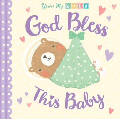 Cover for Genine Delahaye · God Bless This Baby - You're My Baby (Board book) (2019)