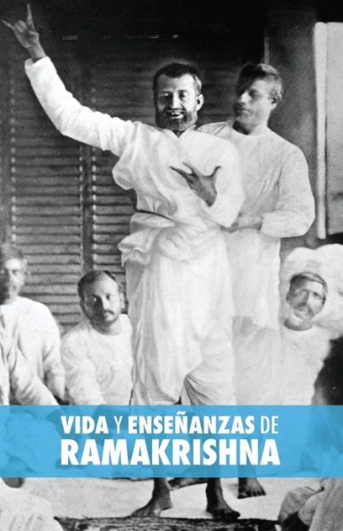 Cover for Max MÃ¼ller · Vida y Ensenanzas de Ramakrishna (Paperback Book) (2018)