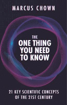 Cover for Marcus Chown · The One Thing You Need to Know: The Simple Way to Understand the Most Important Ideas in Science (Gebundenes Buch) (2023)