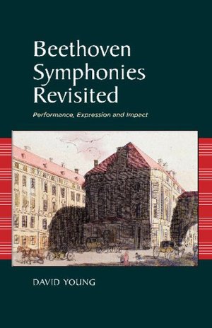 Cover for David Young · Beethoven Symphonies Revisited: Performance, Expression and Impact (Hardcover Book) (2021)