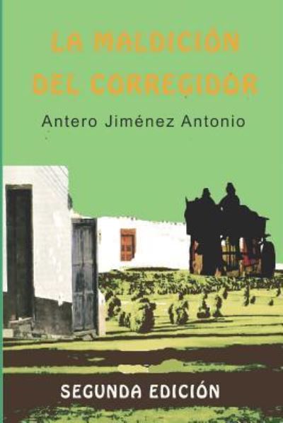 Cover for Antero Jimenez Antonio · La Maldici n del Corregidor (Paperback Book) (2018)