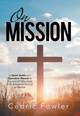 Cover for Cedric Fowler · On Mission (Hardcover Book) (2019)