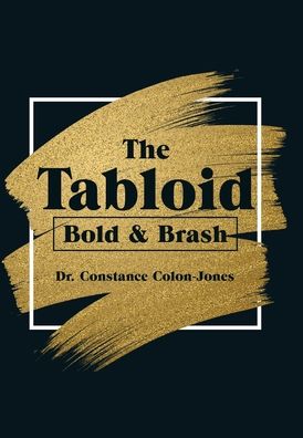 Cover for Dr Constance Colon-Jones · The Tabloid: Bold &amp; Brash (Hardcover Book) (2020)