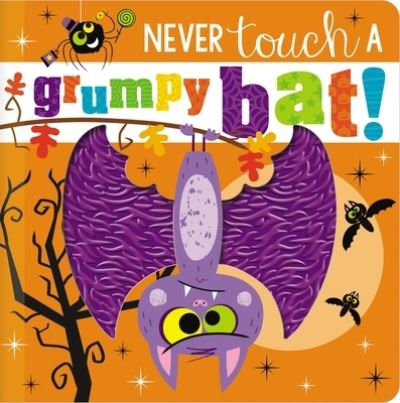 Cover for Ltd. Make Believe Ideas · Never Touch a Grumpy Bat! (Board book) (2021)