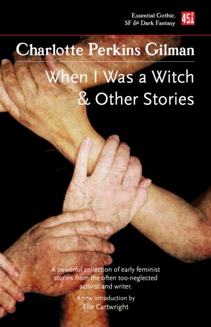 Cover for Charlotte Perkins Gilman · When I Was a Witch &amp; Other Stories - Foundations of Feminist Fiction (Paperback Book) (2023)