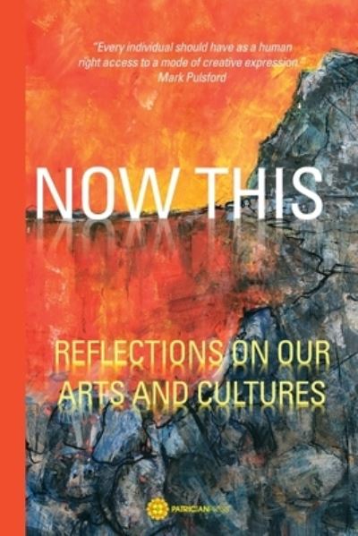 Cover for Now This: Reflections on Our Arts and Cultures (Paperback Book) (2021)