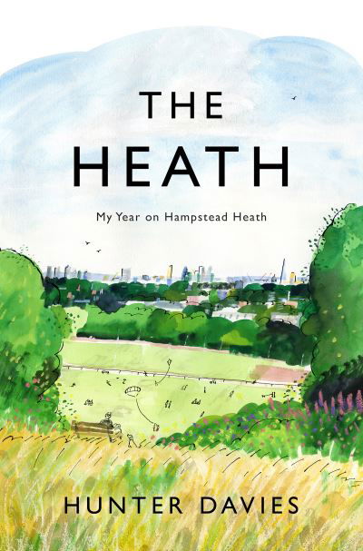 The Heath: My Year on Hampstead Heath - Hunter Davies - Bøger - Bloomsbury Publishing PLC - 9781838934804 - 7. juli 2022