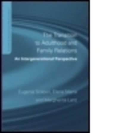The Transition to Adulthood and Family Relations: An Intergenerational Approach - Studies in Adolescent Development - Scabini, Eugenia (the Catholic University of Milan) - Bücher - Taylor & Francis Ltd - 9781841693804 - 16. März 2006