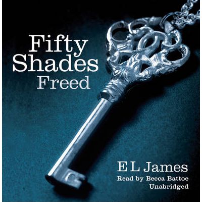 Fifty Shades Freed: The #1 Sunday Times bestseller - Fifty Shades - E L James - Audio Book - Cornerstone - 9781846573804 - July 26, 2012