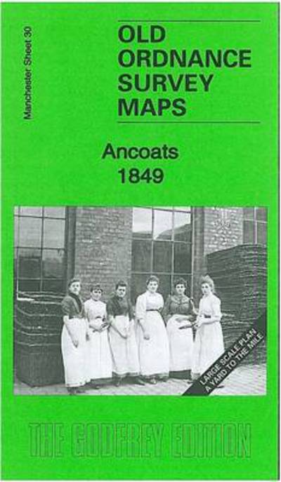 Cover for Chris Makepeace · Ancoats 1849: Manchester Large Scale Sheet 30 - Old Ordnance Survey Maps of Manchester (Map) (2011)