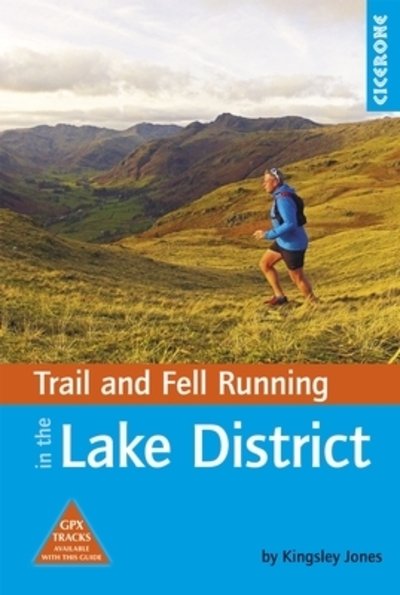 Cover for Kingsley Jones · Trail and Fell Running in the Lake District: 40 runs in the National Park including classic routes (Paperback Book) (2020)