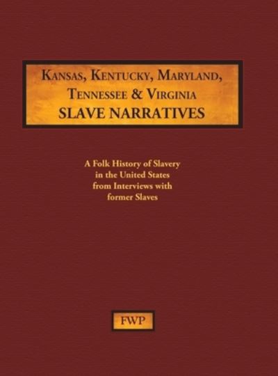 Cover for Federal Writers Project · Kansas Slave Narratives (Hardcover Book) (1938)