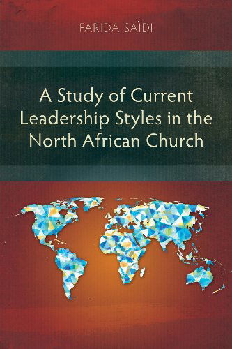 Cover for Farida Saidi · A Study of Current Leadership Styles in the North African Church (Paperback Book) (2013)