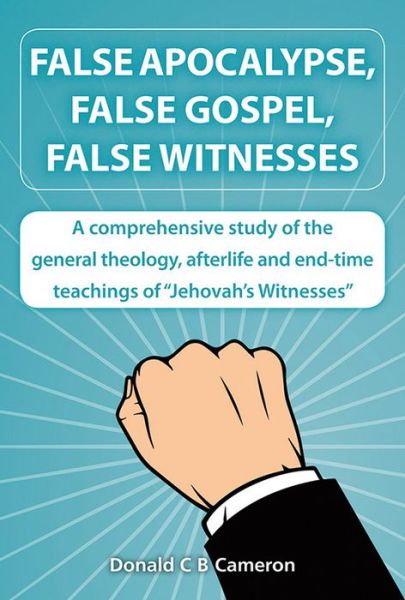 Cover for Donald Cameron · False Apocalypse, False Gospel, False Witnesses (Paperback Book) (2017)