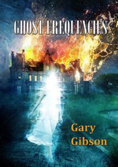 Ghost Frequencies - Gary Gibson - Books - NewCon Press - 9781910935804 - June 19, 2018