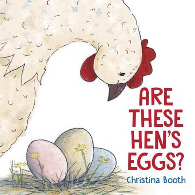 Cover for Christina Booth · Are These Hen's Eggs? (Hardcover Book) (2020)