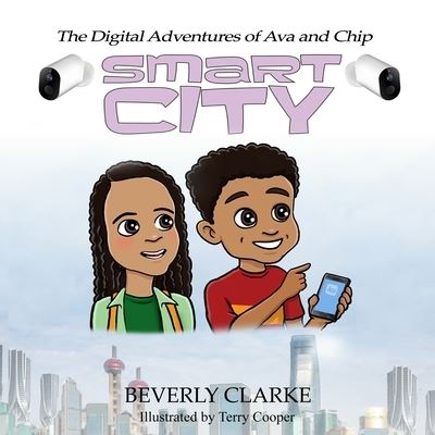 The Digital Adventures of Ava and Chip: Smart City - Beverly Clarke - Kirjat - Candy Jar Books - 9781913637804 - tiistai 28. syyskuuta 2021