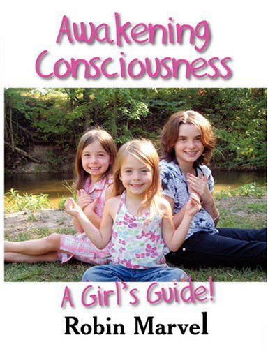 Cover for Robin Marvel · Awakening Consciousness: a Girl's Guide! (Growing with Love) (Taschenbuch) (2008)