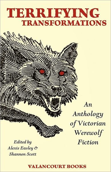 Terrifying Transformations: an Anthology of Victorian Werewolf Fiction, 1838-1896 - Bram Stoker - Bücher - Valancourt Books - 9781934555804 - 15. Oktober 2012