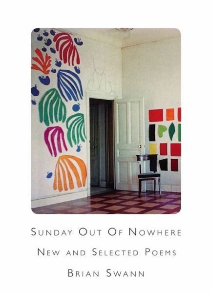 Cover for Brian Swann · Sunday Out Of Nowhere New and Selected Poems (Paperback Book) (2018)