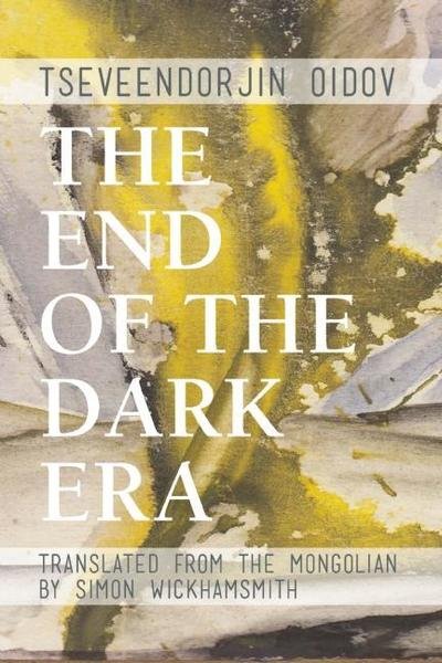 Cover for Tseveendorjin Oidov · The End of the Dark Era (Paperback Bog) (2016)