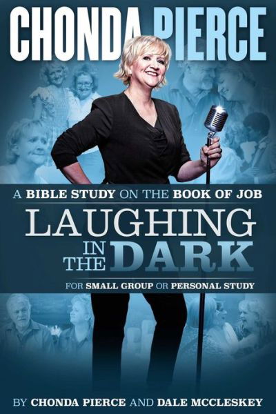 Cover for Chonda Pierce · Laughing In the Dark: A Bible Study on the Book of Job (Paperback Book) (2016)