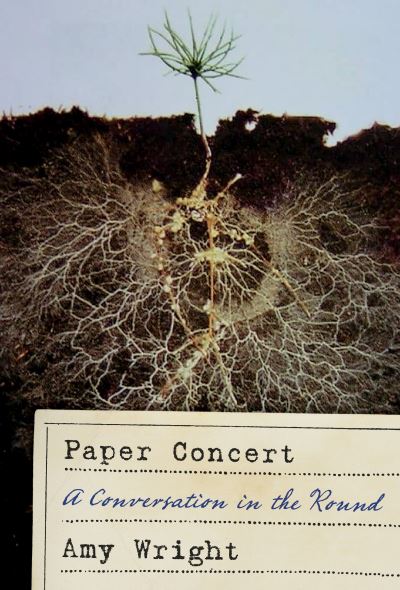 Paper Concert: A Conversation in the Round - Amy Wright - Książki - Sarabande Books, Incorporated - 9781946448804 - 16 września 2021