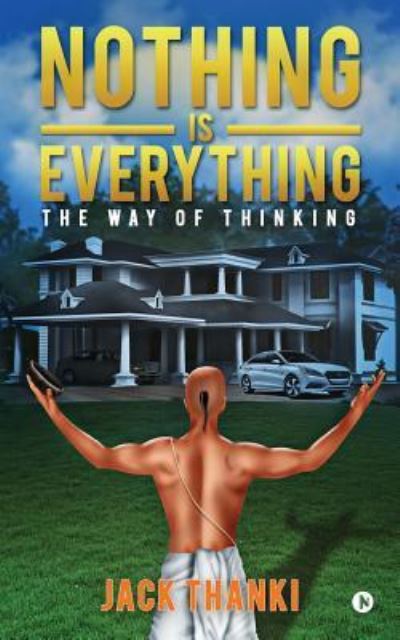 Cover for Jack Thanki · Nothing Is Everything (Paperback Book) (2017)