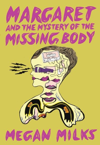 Cover for Megan Milks · Margaret And The Mystery Of The Missing Body (Paperback Book) (2021)