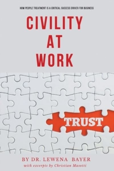 Cover for Lewena Bayer · Civility at Work: How People Treatment is a Critical Success Driver for Business (Paperback Bog) (2021)
