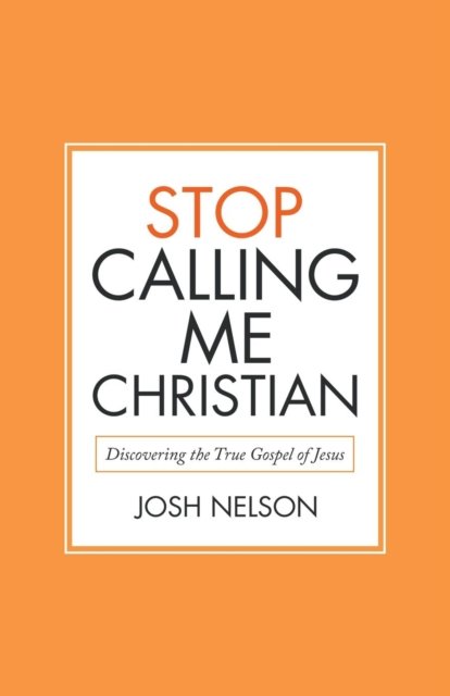 Cover for Josh Nelson · Stop Calling Me Christian (Pocketbok) (2018)