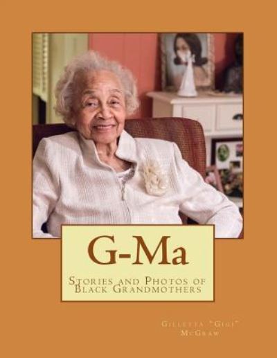 Gilletta Gigi McGraw · G-Ma (Paperback Book) (2017)