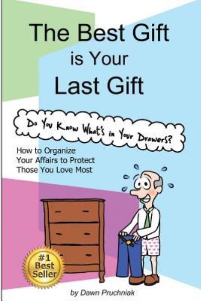 Dawn Pruchniak · The Best Gift is Your Last Gift (Paperback Book) (2017)