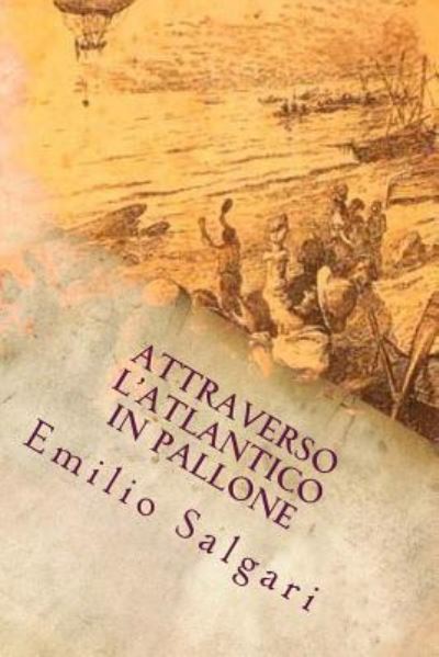 Cover for Emilio Salgari · Attraverso l'Atlantico in Pallone (Paperback Book) (2017)