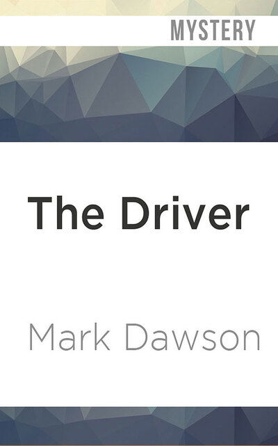 Cover for Mark Dawson · The Driver (CD) (2020)