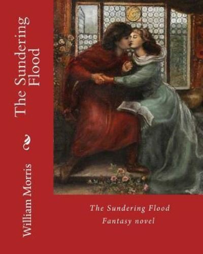 Cover for William Morris · The Sundering Flood by (Paperback Book) (2017)