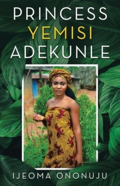 Cover for Ijeoma Ononuju · Princess Yemisi Adekunle (Pocketbok) (2021)
