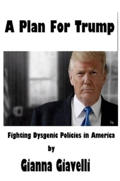Gianna Giavelli · A Plan For Trump (Paperback Book) (2017)