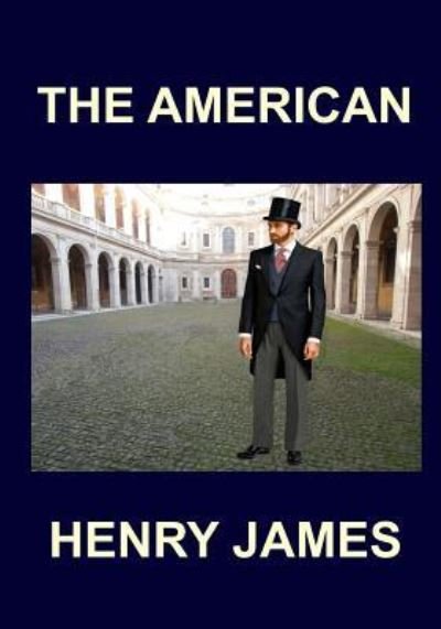 Cover for Henry James · THE AMERICAN Henry James (Paperback Book) (2018)