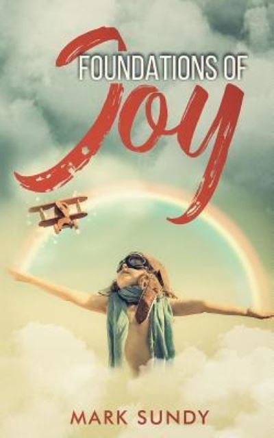 Cover for Mark L Sundy · Foundations of Joy (Paperback Book) (2018)