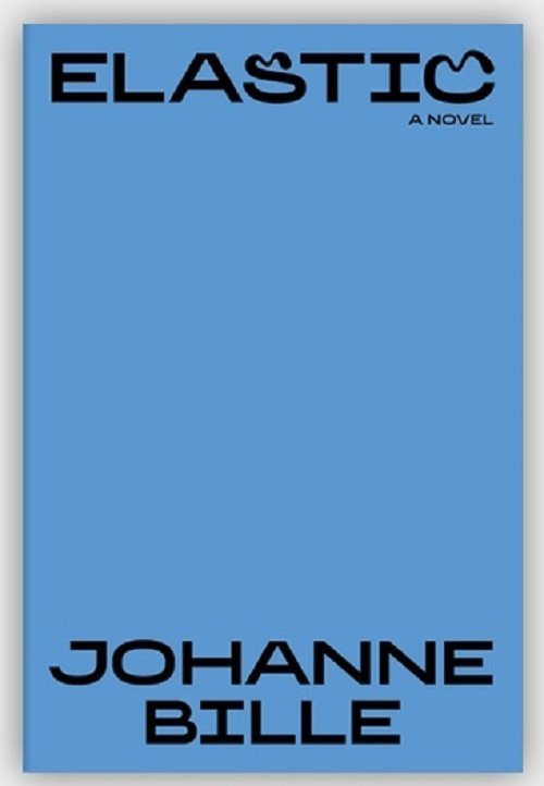 Cover for Johanne Bille · Elastic - New Scandinavian Literature (Paperback Book) [1. Painos] (2019)