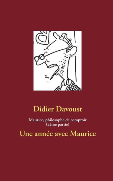 Cover for Didier Davoust · Maurice, Philosophe De Comptoir (2ème Partie) (French Edition) (Paperback Book) [French edition] (2013)