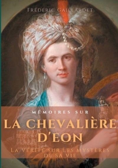 Cover for Frédéric Gaillardet · Memoires sur la chevaliere d'Eon (Pocketbok) (2021)