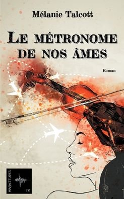 Cover for Melanie Talcott · Le metronome de nos ames (Paperback Book) (2021)