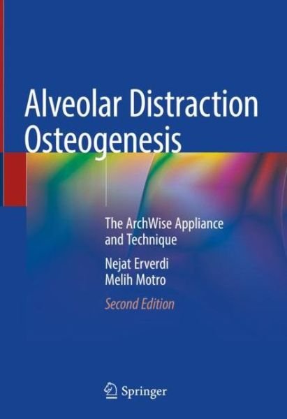Cover for Nejat Erverdi · Alveolar Distraction Osteogenesis: The ArchWise Appliance and Technique (Innbunden bok) [2nd ed. 2020 edition] (2020)