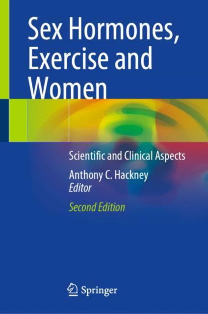 Cover for Anthony C. Hackney · Sex Hormones, Exercise and Women: Scientific and Clinical Aspects (Hardcover Book) [Second Edition 2023 edition] (2023)