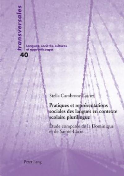 Cover for Stella Cambrone-Lasnes · Pratiques et representations sociales des langues en contexte scolaire plurilingue; Etude comparee de la Dominique et de Sainte-Lucie - Transversales (Paperback Book) (2015)
