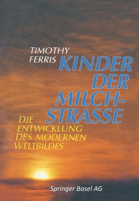 Ferries · Kinder Der Milchstrasse: Die Entwicklung Des Modernen Weltbildes (Paperback Book) [Softcover Reprint of the Original 1st 1989 edition] (2014)