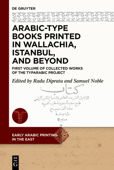 Cover for Radu-Andrei Dipratu · Arabic-Type Books Printed in Wallachia, Istanbul, and Beyond (Book) (2024)