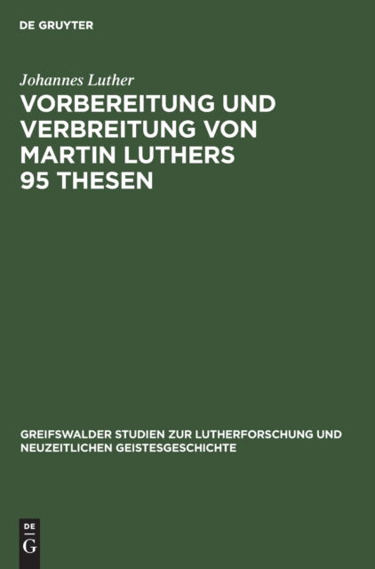 Cover for Johannes Luther · Vorbereitung und Verbreitung Von Martin Luthers 95 Thesen (Bok) (1933)